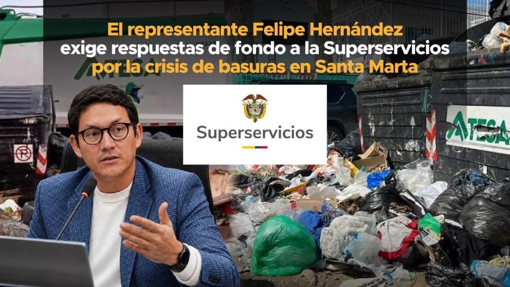 El representante Felipe Hernández exige respuestas de fondo a la Superservicios por la crisis de basuras en Santa Marta