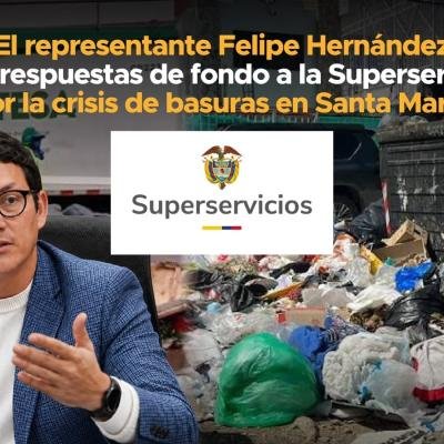 El representante Felipe Hernández exige respuestas de fondo a la Superservicios por la crisis de basuras en Santa Marta